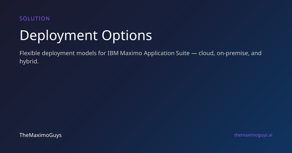 Deployment Options | MAS 9 On-Prem, Cloud & Hybrid — TheMaximoGuys ...